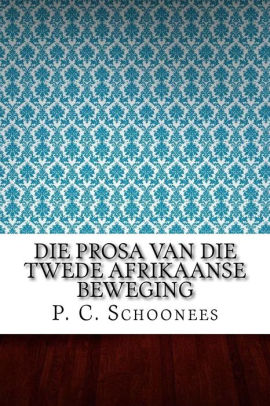 Die Prosa Van Die Twede Afrikaanse Beweging